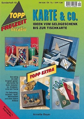 Bayer, Annette Karte & Co: Ideen vom Geldgeschenk bis zur Tischkarte (TOPP extra - Freizeit kreativ)