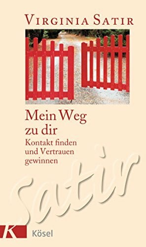 Satir, Virginia Mein Weg zu dir: Kontakt finden und Vertrauen gewinnen