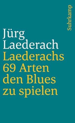 Laederach, Jürg Laederachs 69 Arten den Blues zu spielen (suhrkamp taschenbuch)