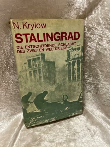 Krylow, Nikolai I. Stalingrad: Die entscheidende Schlacht d. Zweiten Weltkriegs