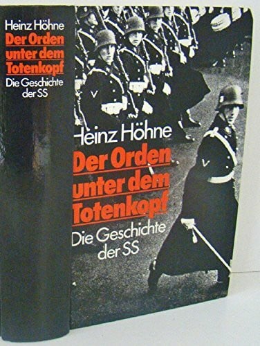 Höhne, H., Der Orden unter dem Totenkopf. Die Geschichte der SS