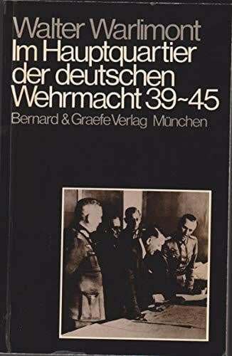 Warlimont, Walter Im Hauptquartier der deutschen Wehrmacht 1939-1945 (6433 340). Grundlagen, Formen, Gestalten