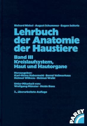 Roos, Heide Lehrbuch der Anatomie der Haustiere, 5 Bde., Bd.3, Kreislaufsystem, Haut und Hautorgane