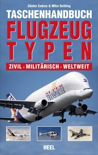 Endres, Günter Taschenhandbuch Flugzeugtypen. Zivil - Militärisch - Weltweit