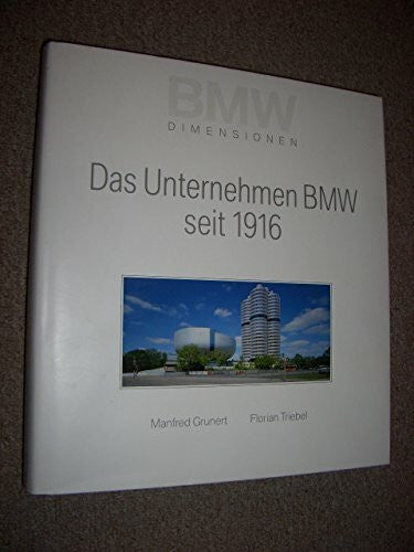 Grunert, Manfred Das Unternehmen BMW seit 1916 (BMW Dimensionen)