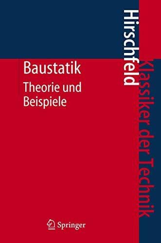 Hirschfeld, Kurt Baustatik: Theorie und Beispiele (Klassiker der Technik)