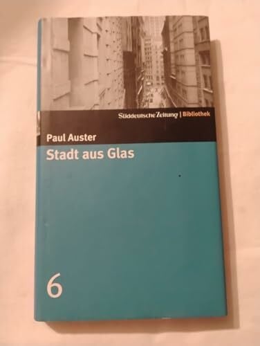 Auster, Paul Stadt aus Glas. SZ-Bibliothek Band 6 (Süddeutsche Zeitung Bibliothek)