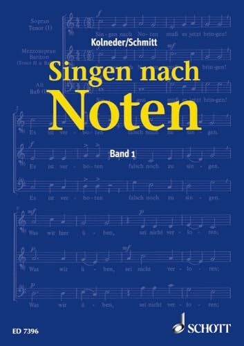 Kolneder, Walter Singen nach Noten: Praktische Musiklehre für Chorsänger zum Erlernen des Vom-Blatt-Singens. Band 1.