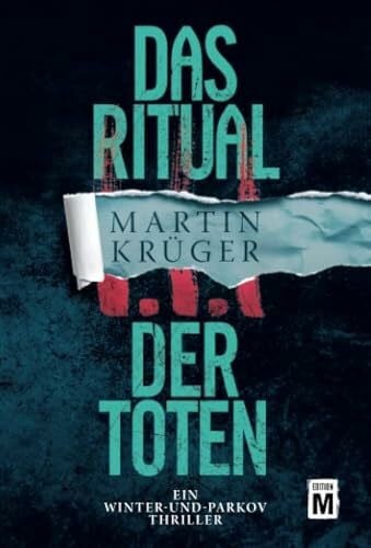 Krüger, Martin Das Ritual der Toten (Ein Winter-und-Parkov-Thriller, Band 3)