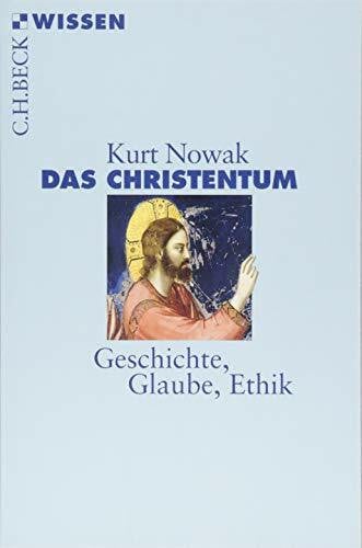 Nowak, Kurt Das Christentum: Geschichte, Glaube, Ethik (Beck'sche Reihe)