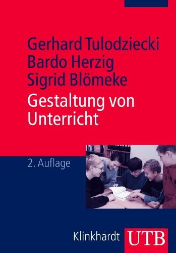 Herzig, Bardo Gestaltung von Unterricht: Eine Einführung in die Didaktik
