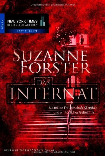 Forster, Suzanne Das Internat: Roman. Deutsche Erstveröffentlichung