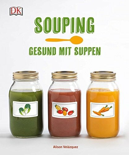 Velázquez, Alison Souping: Gesund mit Suppen