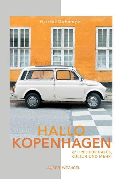 Dohmeyer, Harriet Hallo Kopenhagen: 27 Tipps für Cafés, Kultur und mehr (Hallo-Bücher)