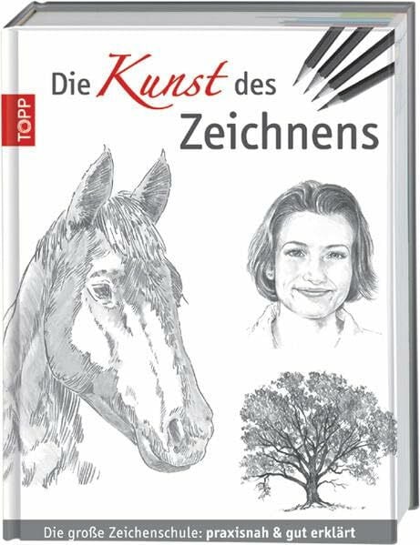 Foster, Walter Die Kunst des Zeichnens: Die große Zeichenschule: praxisorientiert und gut erklärt