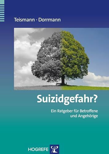 Dorrmann, Wolfram Suizidgefahr?: Ein Ratgeber für Betroffene und Angehörige (Ratgeber zur Reihe Fortschritte der Psychotherapie)
