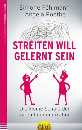 Pöhlmann, Simone Streiten will gelernt sein: Die kleine Schule der fairen Kommunikation