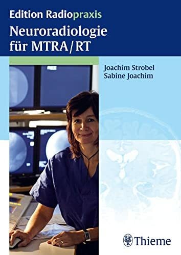 Joachim, Sabine Neuroradiologie für MTRA/RT (Edition Radiopraxis)