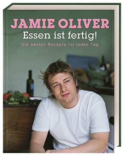 Oliver, Jamie Essen ist fertig!: Die besten Rezepte für jeden Tag