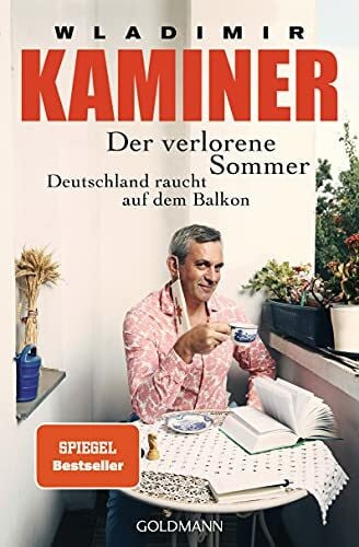Kaminer, Wladimir Der verlorene Sommer: Deutschland raucht auf dem Balkon