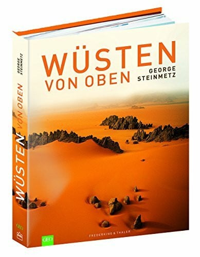 Steinmetz, George Wüsten von oben: Ausgezeichnet mit dem ITB BuchAward 2013, Reisebildband