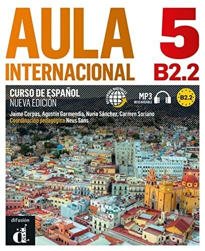 Soriano, Carmen Aula internacional nueva edición 5 B2.2: Libro del alumno y cuaderno de ejercicios con audios y vídeos + código directo al entorno digital del manual ... (12 meses) (Aula internacional neu, Band 5)