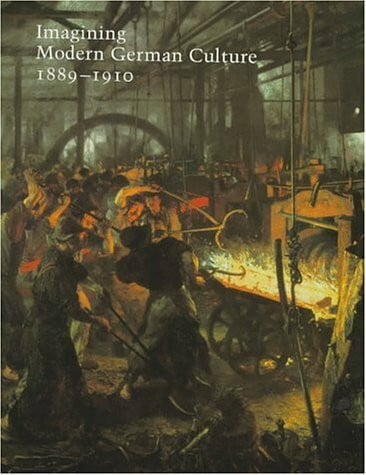 Forster-Hahn, Francoise Imagining Modern German Culture: 1889-1910 (STUDIES IN THE HISTORY OF ART. SYMPOSIUM PAPERS, 31)