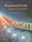 Jacobs, Dr. Una Bioplanet Erde: Spielplatz der Evolution