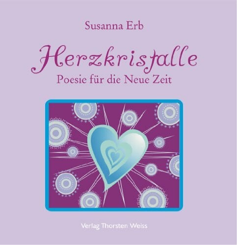 Erb, Susanna Herzkristalle: Poesie für die Neue Zeit