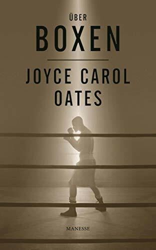 Oates, Joyce Carol Über Boxen