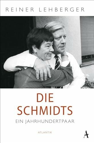 Lehberger, Reiner Die Schmidts. Ein Jahrhundertpaar
