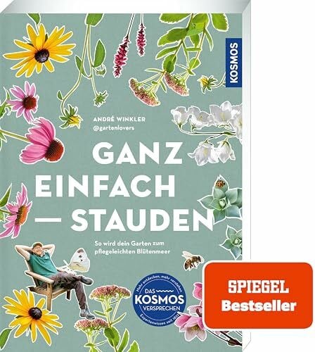 Winkler, André Ganz einfach - Stauden: So wird dein Garten zum pflegeleichten Blütenmeer. Viel Pflanze - wenig tun! Stauden sind mehrjährig & super easy, mit ihnen kannst du überall einfach tolle Beete anlegen.
