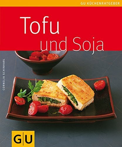 Schinharl, Cornelia Tofu und Soja