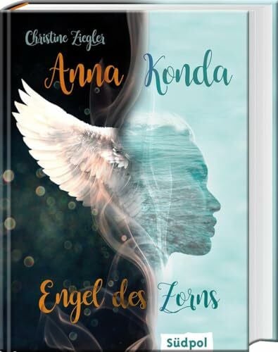Christine Anna Konda - Engel des Zorns (Band 1. der spannenden Romantasy-Trilogie): Band 1 der fesselnden Romantasy-Trilogie - Jugendbuch für Mädchen ab 14