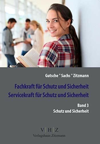 Hohl, Helmut Fachkraft für Schutz und Sicherheit, Servicekraft für Schutz und Sicherheit Band 3: Schutz und Sicherheit, Arbeitsorganisation, Informations- und ... Ermittlung, Aufklärung und Dokumentation
