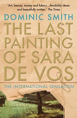 Smith, Dominic The Last Painting of Sara de Vos