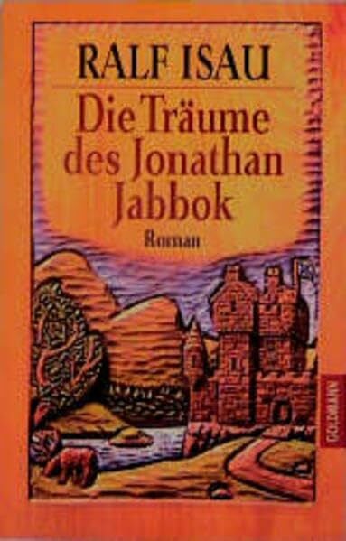 Isau, Ralf Die Träume des Jonathan Jabbok (Goldmann Allgemeine Reihe)