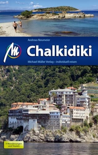 Neumeier, Andreas Chalkidiki Reiseführer Michael Müller Verlag: Individuell reisen mit vielen praktischen Tipps (MM-Reisen)