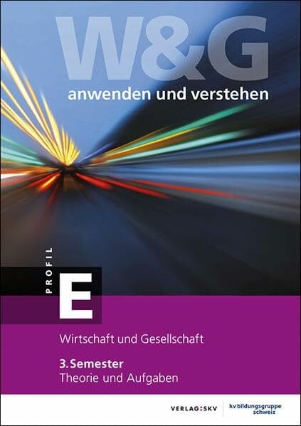 KV Bildungsgruppe Schweiz W&G anwenden und verstehen, E-Profil, 3. Semester, Bundle ohne Lösungen: Bundle: Theorie und Aufgaben inkl. Enhanced Book und Wissens-Check