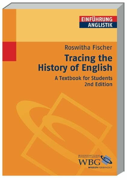 Fischer, Roswitha Tracing the History of English: A Textbook for Students (Einführung)