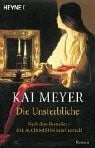 Meyer, Kai Die Unsterbliche. Roman