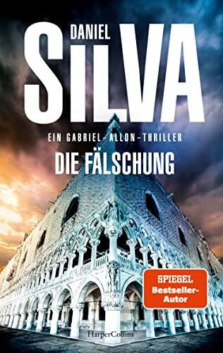 Silva, Daniel Die Fälschung: Ein Gabriel-Allon-Thriller | Kunstwelt-Skandal - Jagd auf den größten Kunstfälscher der Geschichte | Spannung in Venedig | SPIEGEL-Bestsellerautor