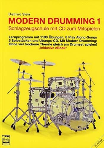 Stein, Diethard Modern Drumming, Bd.1. Lernprogramm mit 1100 Übungen, 5 Solostücken, 8 Play Along-Songs incl. Übungs-CD