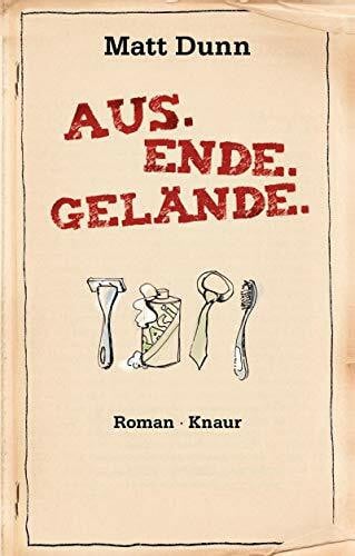 Dunn, Matt Aus. Ende. Gelände.: Roman