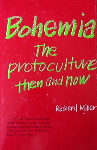 Miller, Richard Connelly Bohemia: The Protoculture Then and Now
