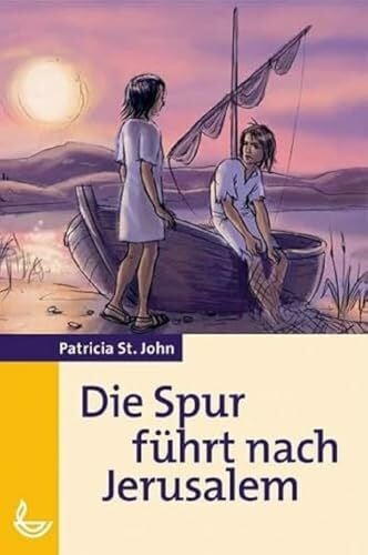 Patricia St. John Die Spur führt nach Jerusalem