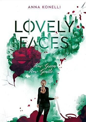 Anna Konelli Lovely Faces: How Green. How Gentle.