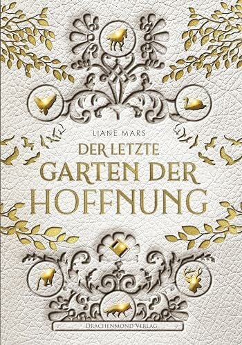 Mars, Liane Der letzte Garten der Hoffnung: Slow burn Romance trifft auf überraschende Wendungen