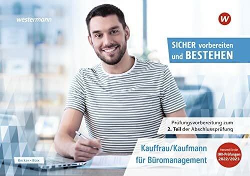 Fox, Markus Prüfungsvorbereitung Sicher vorbereiten und bestehen: Kauffrau/Kaufmann für Büromanagement Gestreckte Abschlussprüfung Teil 2 (Sicher vorbereiten und ... – Prüfungsvorbereitung zur Abschlussprüfung)