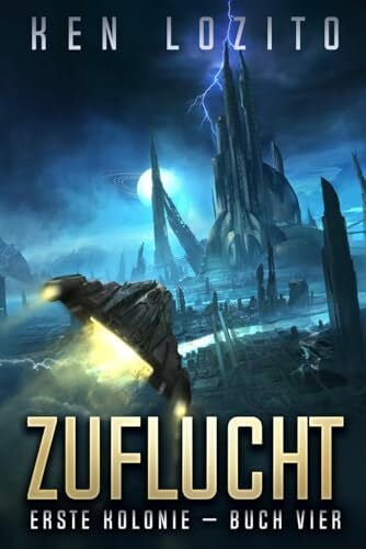 Dietz, Frank Zuflucht (Erste Kolonie, Band 4)